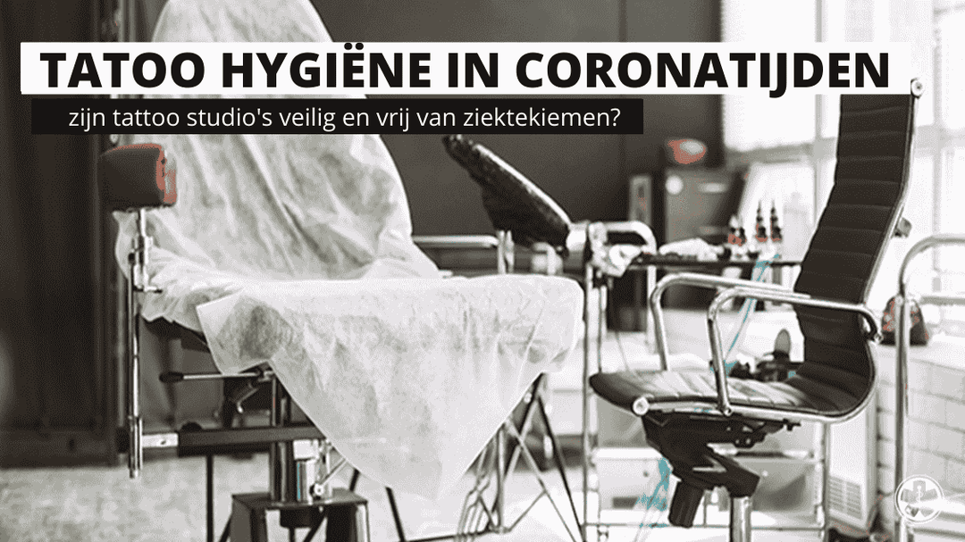 Tattoo hygiëne in corona tijd: zijn tattoo studio’s veilig en vrij van nare ziektekiemen