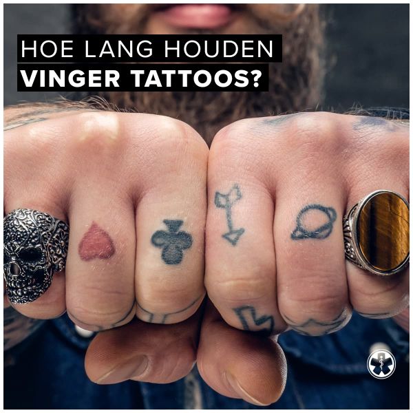 Een vinger tattoo, hoe lang blijft hij zitten en nog veel meer