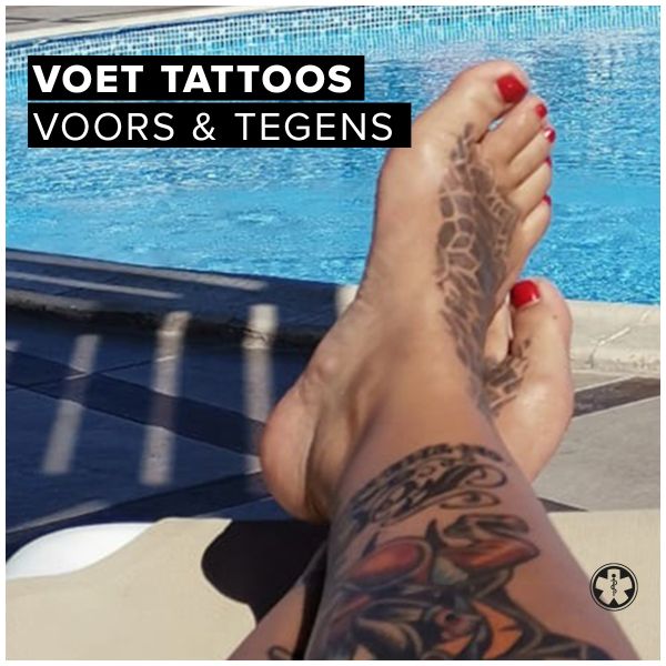 Voet tattoos | Wat zijn de voors & tegens?